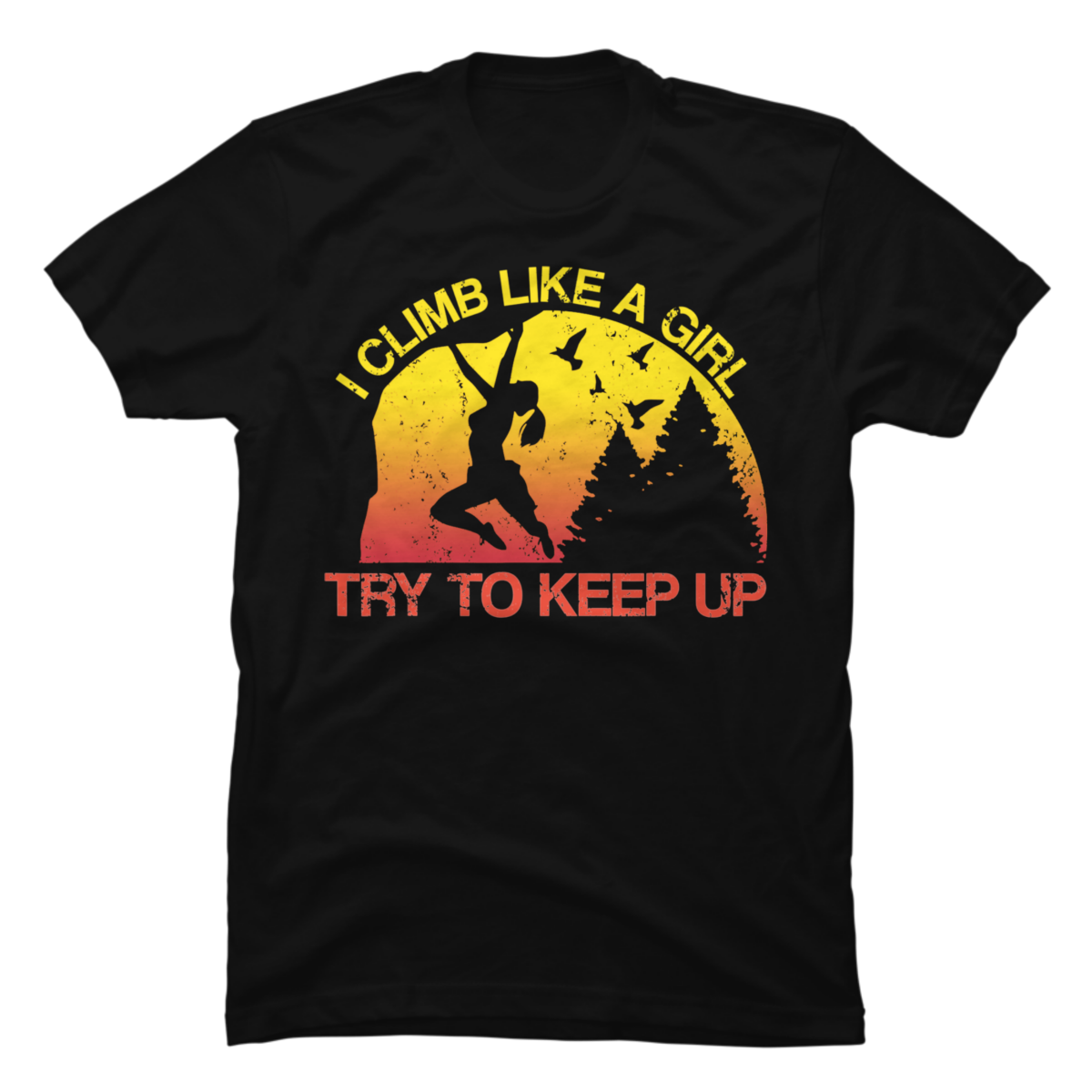 climb like a girl shirt climb like a girl shirt